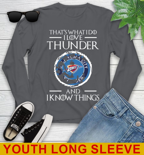 Oklahoma City Thunder NBA Basketball That's What I Do I Love My Team And I Know Things Game Of Thrones 125