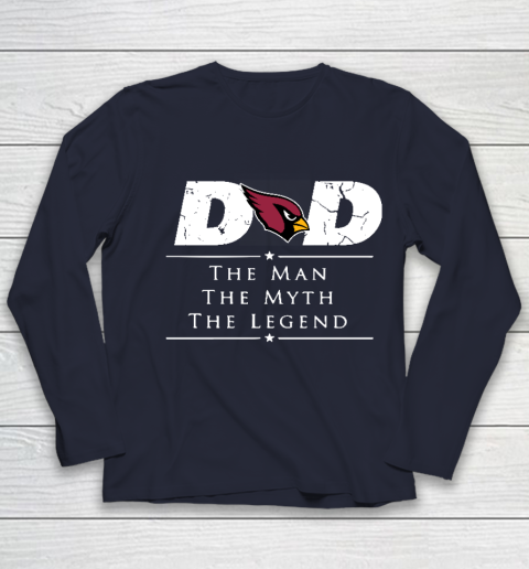Arizona Cardinals NFL Football Dad The Man The Myth The Legend Youth Long Sleeve 2