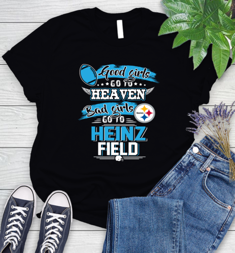 Pittsburgh Steelers NFL Bad Girls Go To Heinz Field Shirt Women's T-Shirt