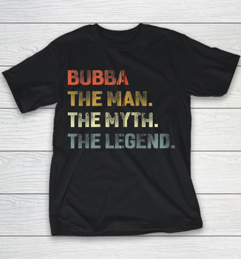 Grandpa Funny Gift Apparel  Bubba The Man The Myth The Legend Grandpa Youth T-Shirt
