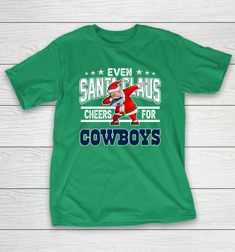 Dallas Cowboys Even Santa Claus Cheers For Christmas NFL T-Shirt 5