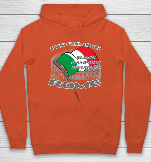 ITALIA Football Champions  SIAMO CAMPIONI D'EUROPA It's coming Rome Hoodie 3