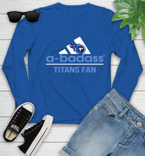 Tennessee Titans NFL Football A Badass Adidas Adoring Fan Sports Youth Long Sleeve 10