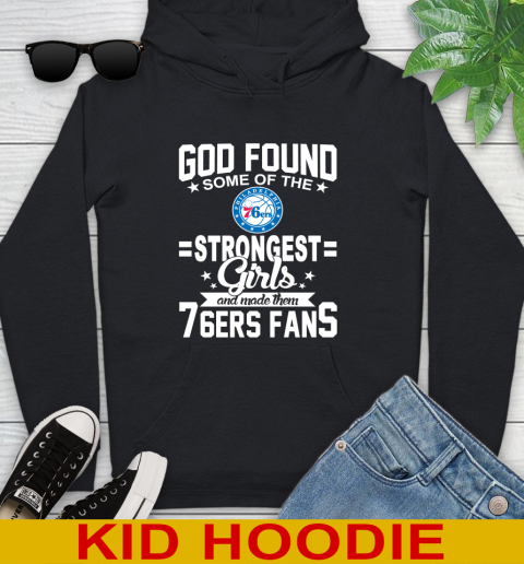 Philadelphia 76ers NBA Basketball God Found Some Of The Strongest Girls Adoring Fans Youth Hoodie