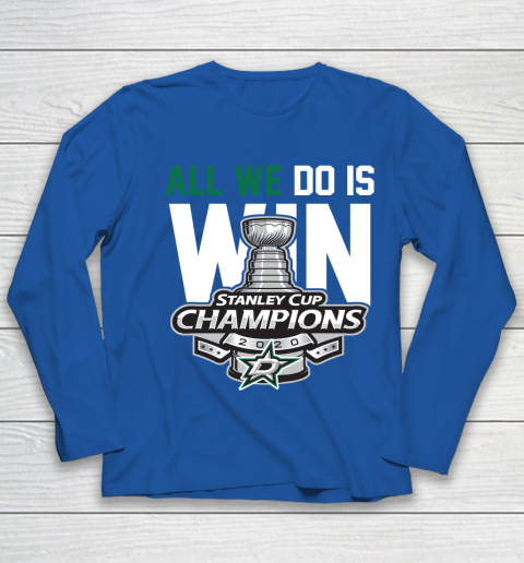 Dallas Stars Stanley Cup Champions All We Do Is Win Youth Long Sleeve 7