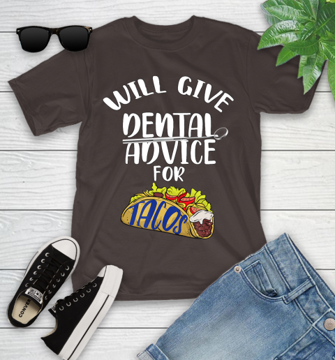 Nurse Shirt Will Give Dental Advice For Tacos Funny Dentist Gift T Shirt Youth T-Shirt 6
