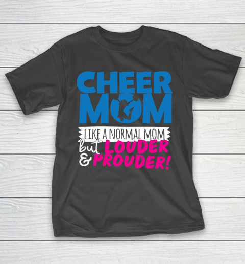 Mother's Day Funny Gift Ideas Apparel  Cheer Mom Like A Normal Mom But Louder T-Shirt