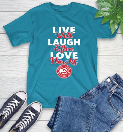 NBA Basketball Atlanta Hawks Live Well Laugh Often Love Shirt T-Shirt 10