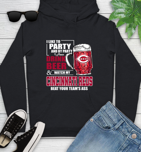 MLB I Like To Party And By Party I Mean Drink Beer And Watch My Cincinnati Reds Beat Your Team's Ass Baseball Youth Hoodie