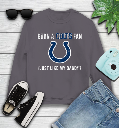 NFL Indianapolis Colts Football Loyal Fan Just Like My Daddy Shirt Youth Sweatshirt 4