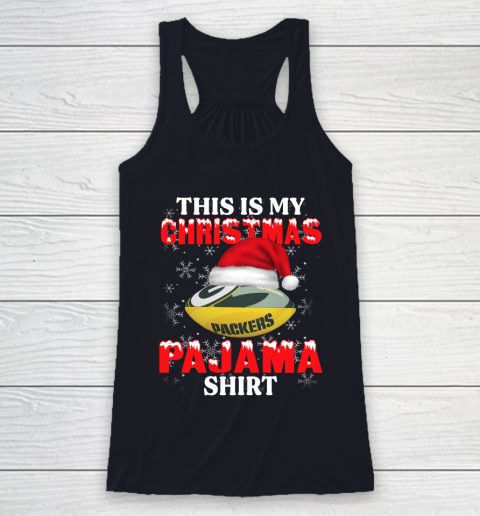 Green Bay Packers This Is My Christmas Pajama Shirt NFL Racerback Tank 7