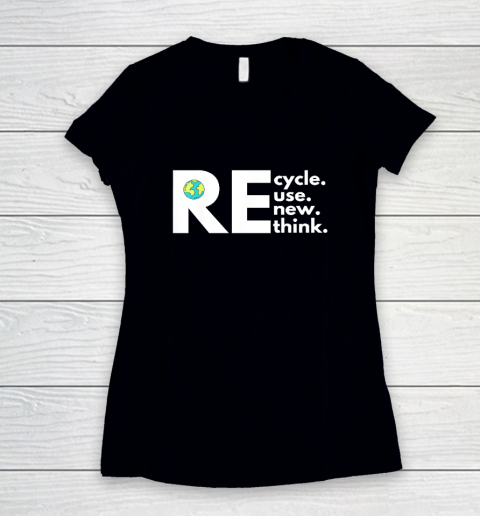 Recycle Reuse Renew Rethink Activism Earth Day Women's V-Neck T-Shirt