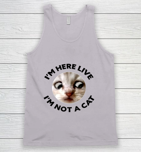 I m Here Live I m Not a Cat Zoom Cat Meme Humor Gifts Tank Top 2