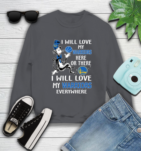 NBA Basketball Golden State Warriors I Will Love My Warriors Everywhere Dr Seuss Shirt Sweatshirt 6
