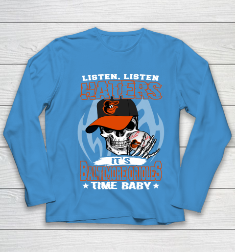 Listen Haters It is ORIOLES Time Baby MLB Youth Long Sleeve 5