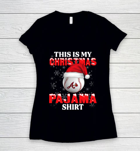 Atlanta Braves This Is My Christmas Pajama Shirt MLB Women's V-Neck T-Shirt