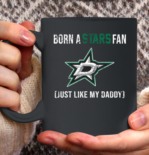 NHL Dallas Stars Hockey Loyal Fan Just Like My Daddy Shirt Ceramic Mug 15oz