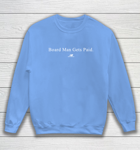 Board man gets paid New Balance Sweatshirt - Image 9