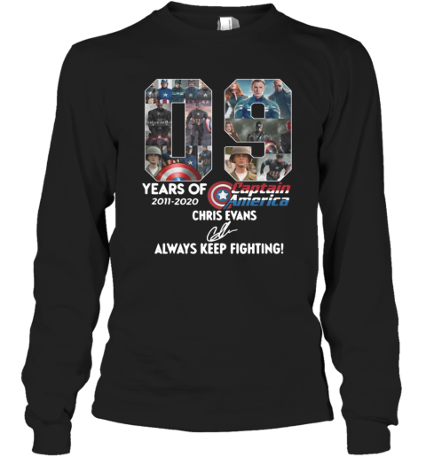 09 Years Of 2011 2020 Captain America Chris Evans Always Keep Fighting Signature Long Sleeve T-Shirt