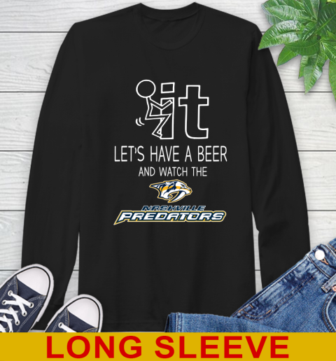 Nashville Predators Hockey NHL Let's Have A Beer And Watch Your Team Sports Long Sleeve T-Shirt