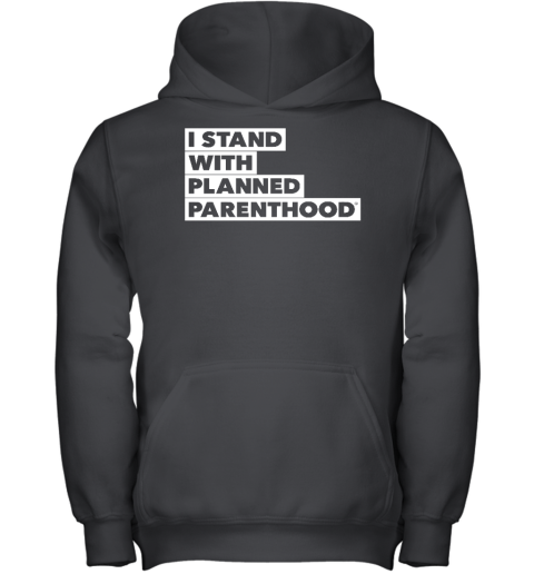 I Stand With Planned Parenthood Youth Hoodie