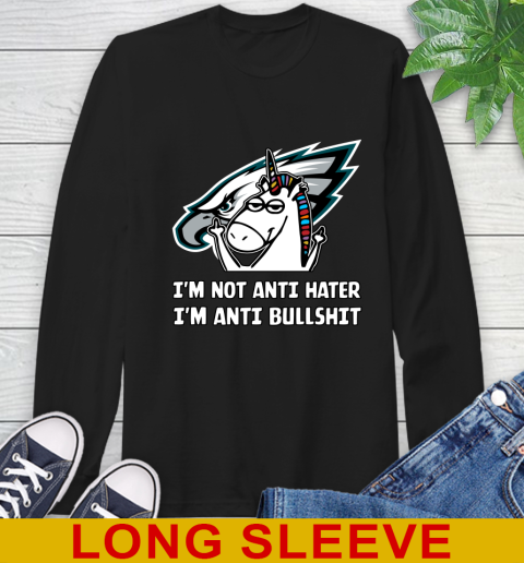 Philadelphia Eagles NFL Football Unicorn I'm Not Anti Hater I'm Anti Bullshit Long Sleeve T-Shirt 2