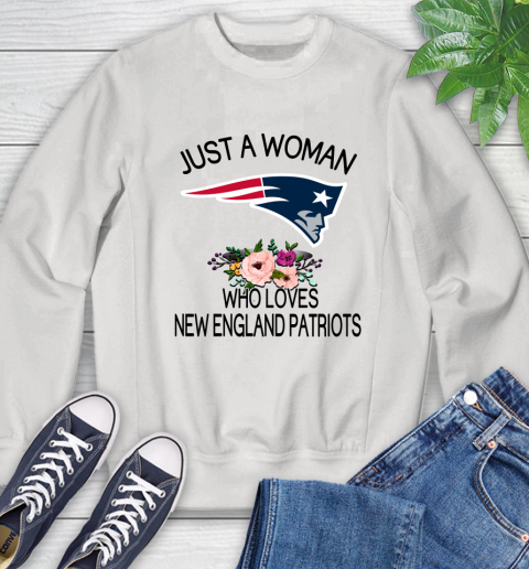 NFL Just A Woman Who Loves New England Patriots Football Sports Sweatshirt