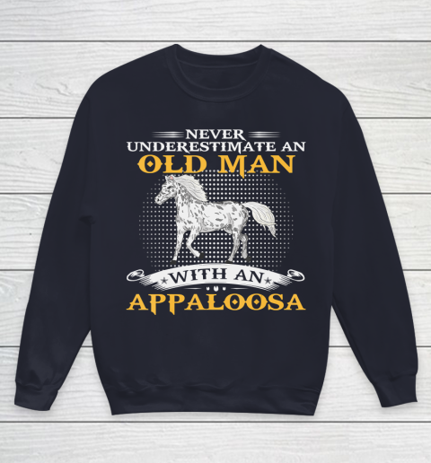 Father gift shirt Mens Never Underestimate An Old Man With An Appaloosa Horse Funny T Shirt Youth Sweatshirt 2