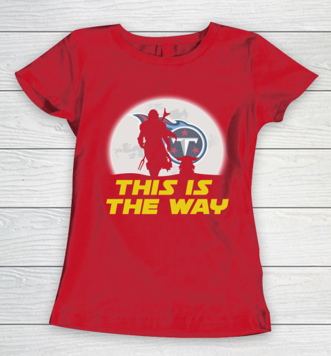 Tennessee Titans NFL Football Star Wars Yoda And Mandalorian This Is The Way Women's T-Shirt 9