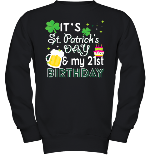 21st Birthday St Patricks Day Party Gift Men Women Youth Sweatshirt