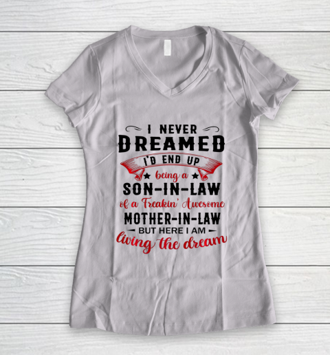 Son In Law Shirt  I Never Dreamed I d End Up Being A Son In Law Gift Women's V-Neck T-Shirt