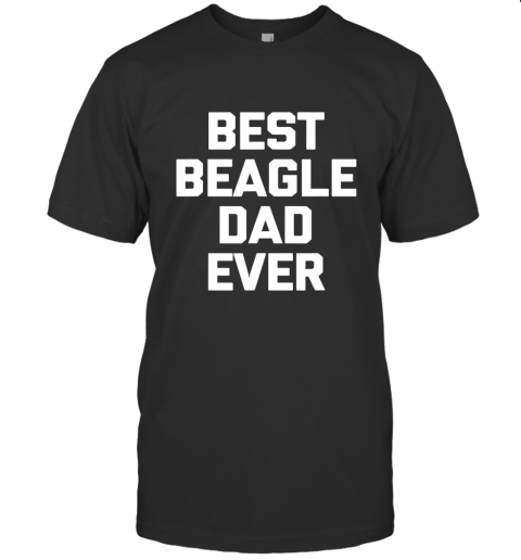 Best Beagle Dad Ever Funny Saying Dog Beagles Dogs