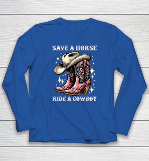 Save A Horse Ride A Cowboy Sarcastic Rodeo Cowgirl Long Sleeve T-Shirt 5