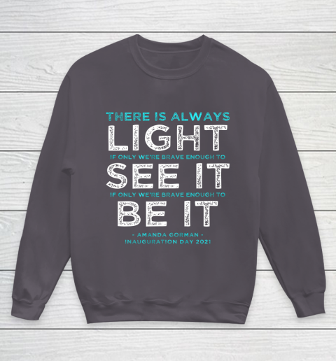 Amanda Gorman Quote There is Always Light if We re Brave Youth Sweatshirt 5