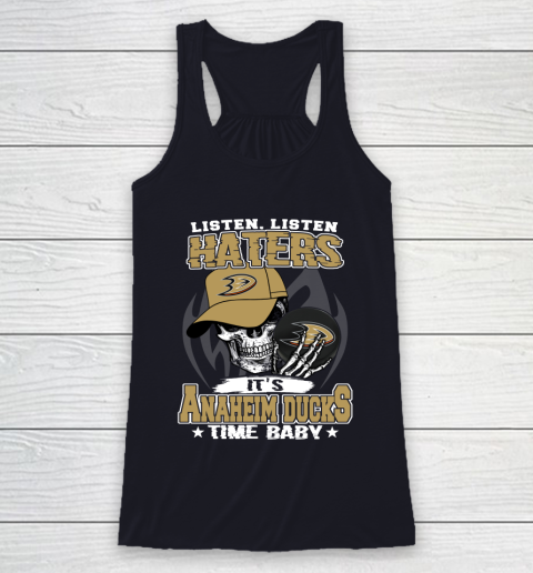 Listen Haters It is DUCKS Time Baby NHL Racerback Tank 7