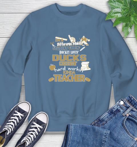 Anaheim Ducks NHL I'm A Difference Making Student Caring Hockey Loving Kinda Teacher Sweatshirt 8