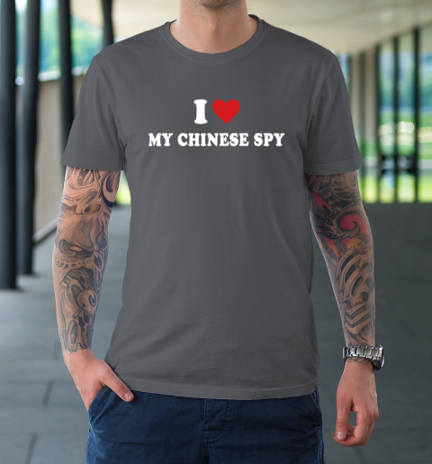 I Love My Chinese Spy I Heart My Chinese Spy T-Shirt 6