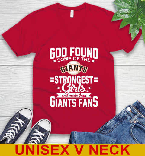 San Francisco Giants MLB Baseball God Found Some Of The Strongest Girls Adoring Fans V-Neck T-Shirt 6