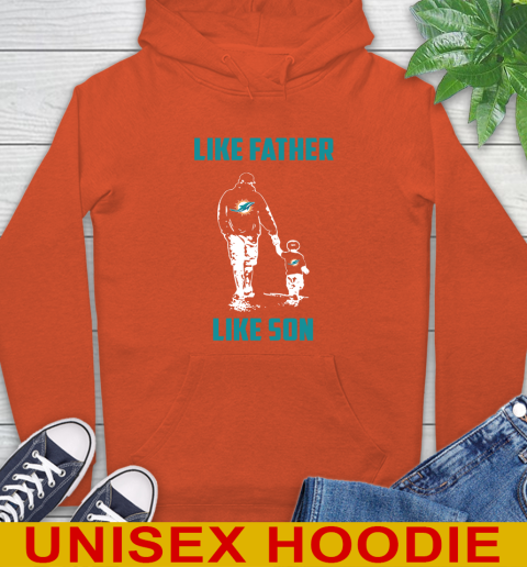 Miami Dolphins NFL Football Like Father Like Son Sports Hoodie 4