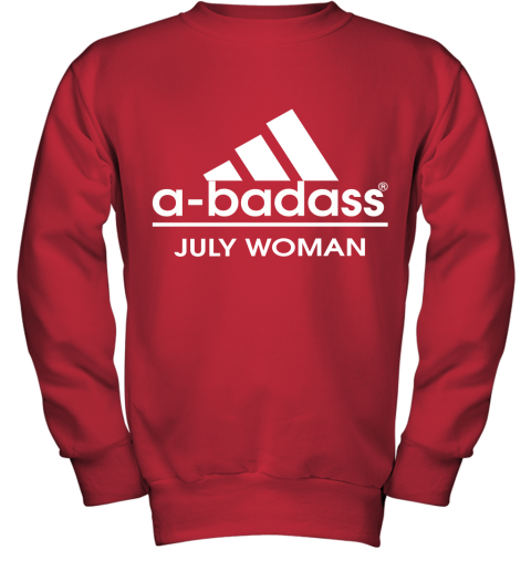 A Badass July Women Are Born In March Youth Sweatshirt