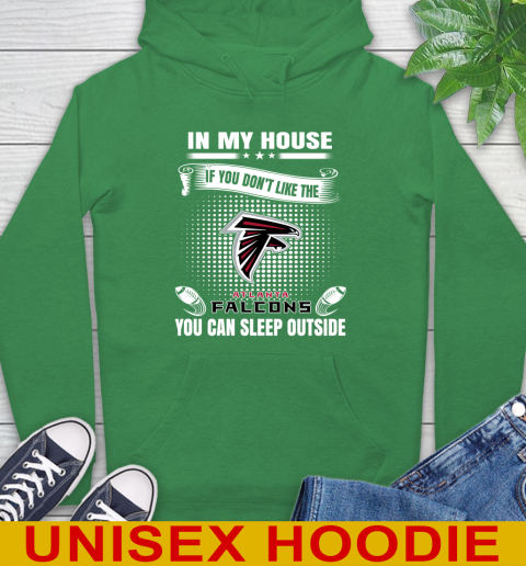 Atlanta Falcons NFL Football In My House If You Don't Like The Falcons You Can Sleep Outside Shirt Hoodie 8