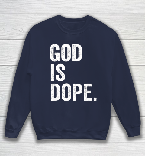 God Is Dope Sweatshirt 2