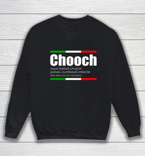 Chooch Shirt  Chooch Italian Slang Funny Sayings Italy Humor Sweatshirt