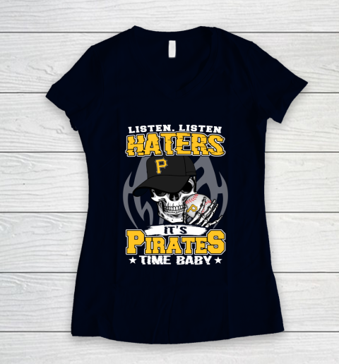 Listen Haters It is PIRATES Time Baby MLB Women's V-Neck T-Shirt 2