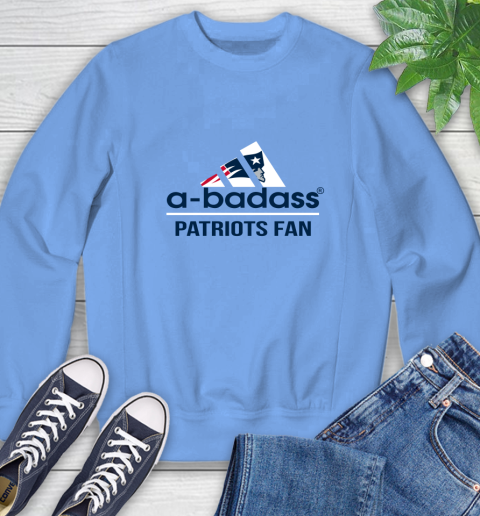 New England Patriots NFL Football A Badass Adidas Adoring Fan Sports Sweatshirt 11