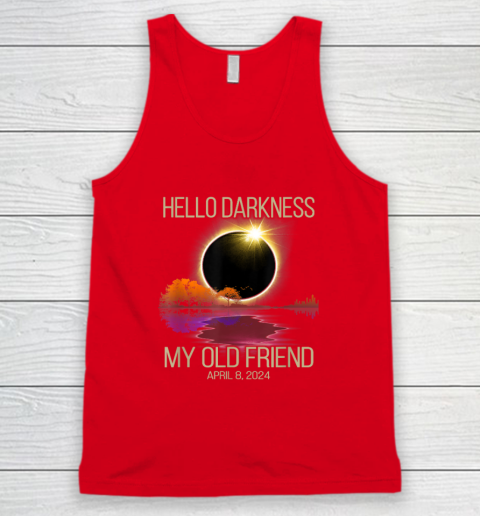 Hello Darkness My Old Friend Solar Eclipse April 08, 2024 Tank Top 4