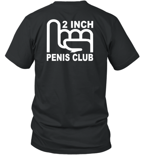 2 Inch Penis Club T-Shirt