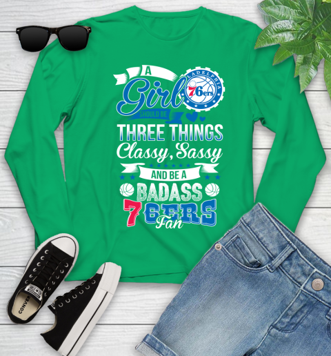 Philadelphia 76ers NBA A Girl Should Be Three Things Classy Sassy And A Be Badass Fan Youth Long Sleeve 7