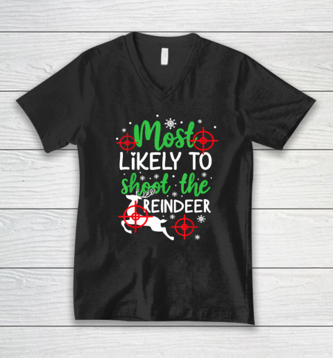 Most Likely To Shoot The Reindeer Funny Holiday Christmas V-Neck T-Shirt