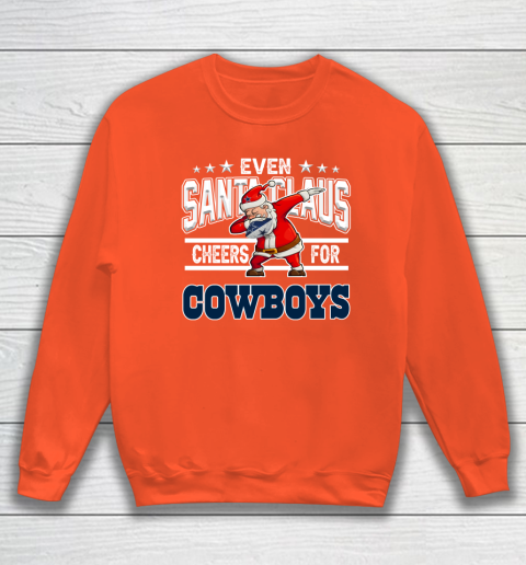 Dallas Cowboys Even Santa Claus Cheers For Christmas NFL Sweatshirt 3